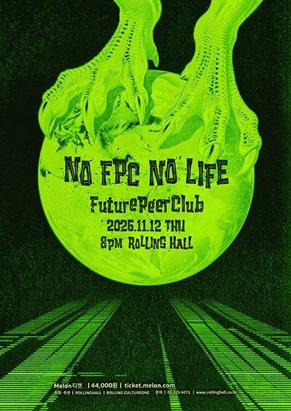 퓨처피어클럽 EP발매 기념 단독 콘서트 : No FPC No LlFE 2026.11.12 - 2026.11.12 롤링홀